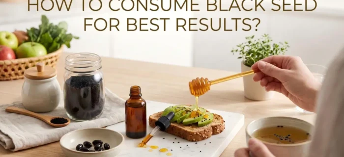 How to Consume Black Seed for Best Results
